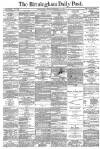 Birmingham Daily Post Friday 15 December 1882 Page 1