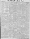 Birmingham Daily Post Monday 16 April 1883 Page 1