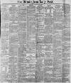 Birmingham Daily Post Saturday 10 May 1884 Page 1