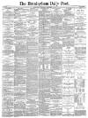 Birmingham Daily Post Wednesday 03 December 1884 Page 1