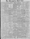 Birmingham Daily Post Tuesday 24 February 1885 Page 1