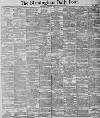 Birmingham Daily Post Thursday 28 April 1887 Page 1