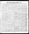 Birmingham Daily Post Saturday 14 April 1888 Page 1