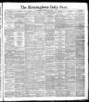 Birmingham Daily Post Thursday 03 May 1888 Page 1