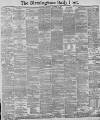 Birmingham Daily Post Thursday 15 November 1888 Page 1