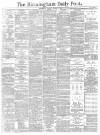 Birmingham Daily Post Monday 07 January 1889 Page 1