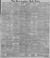 Birmingham Daily Post Thursday 29 May 1890 Page 1