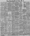 Birmingham Daily Post Saturday 29 November 1890 Page 1