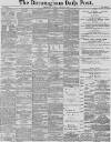 Birmingham Daily Post Monday 05 January 1891 Page 1