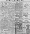 Birmingham Daily Post Thursday 15 January 1891 Page 1