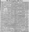 Birmingham Daily Post Thursday 12 February 1891 Page 1