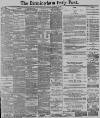 Birmingham Daily Post Tuesday 24 November 1891 Page 1