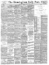 Birmingham Daily Post Friday 11 August 1893 Page 1