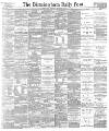 Birmingham Daily Post Wednesday 01 November 1893 Page 1