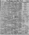 Birmingham Daily Post Tuesday 05 March 1895 Page 1
