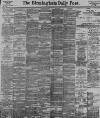 Birmingham Daily Post Monday 22 April 1895 Page 1