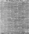 Birmingham Daily Post Thursday 12 September 1895 Page 1