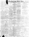 Birmingham Daily Post Wednesday 03 November 1897 Page 1