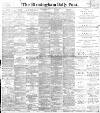 Birmingham Daily Post Tuesday 07 December 1897 Page 1
