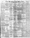 Birmingham Daily Post Tuesday 21 December 1897 Page 1