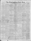 Birmingham Daily Post Saturday 29 January 1898 Page 1