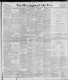 Birmingham Daily Post Monday 31 January 1898 Page 1