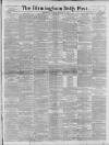 Birmingham Daily Post Saturday 12 February 1898 Page 1