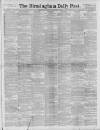 Birmingham Daily Post Thursday 17 February 1898 Page 1