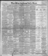 Birmingham Daily Post Monday 07 March 1898 Page 1