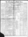 Birmingham Daily Post Friday 28 July 1899 Page 1