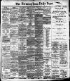 The Birmingham Daily Post TONE PENNY BIRMINGHAM THURSDAY NOVEMBER 190L TEN PAGES No 1362 HKATREROY L B Dotk'i !b THE