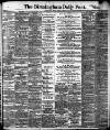 Birmingham Daily Post Friday 04 April 1902 Page 1