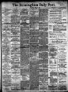 Birmingham Daily Post Saturday 28 April 1906 Page 1