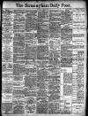 Birmingham Daily Post Tuesday 19 June 1906 Page 1