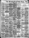 Birmingham Daily Post Thursday 04 April 1907 Page 1