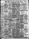 Birmingham Daily Post Saturday 04 May 1907 Page 1