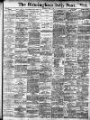 Birmingham Daily Post Saturday 09 May 1908 Page 1