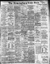 Birmingham Daily Post Thursday 08 April 1909 Page 1