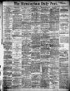 Birmingham Daily Post Wednesday 09 June 1909 Page 1