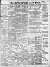 Birmingham Daily Post Friday 04 March 1910 Page 1