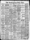 Birmingham Daily Post Wednesday 16 April 1913 Page 1