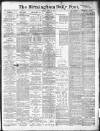 Birmingham Daily Post Friday 24 April 1914 Page 1