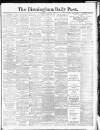 Birmingham Daily Post Thursday 29 April 1915 Page 1
