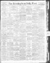 Birmingham Daily Post Saturday 07 April 1917 Page 1