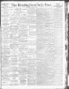 Birmingham Daily Post Wednesday 11 April 1917 Page 1