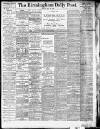 Birmingham Daily Post Friday 10 May 1918 Page 1