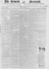 Bristol Mercury Saturday 25 August 1821 Page 1