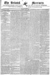Bristol Mercury Tuesday 01 July 1828 Page 1