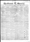 Bristol Mercury Saturday 13 May 1848 Page 1