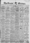 Bristol Mercury Saturday 01 March 1851 Page 1